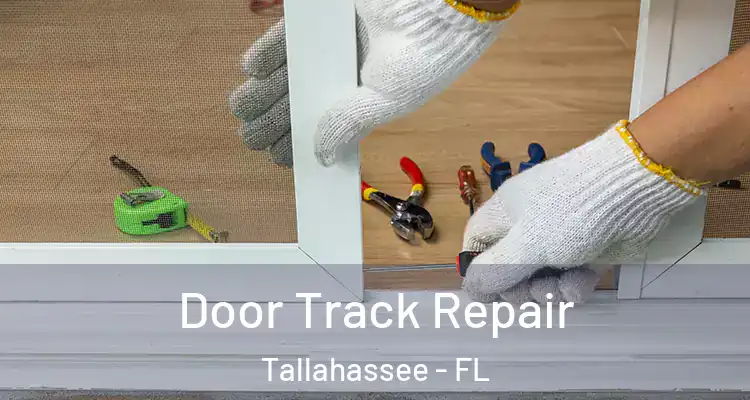 Door Track Repair Tallahassee - FL