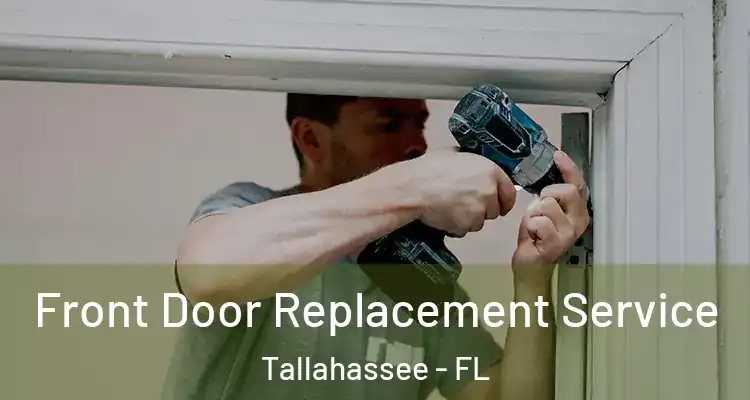 Front Door Replacement Service Tallahassee - FL