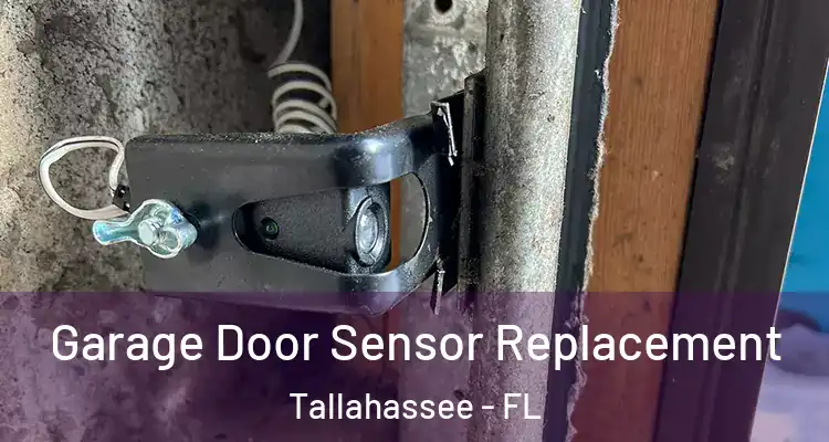 Garage Door Sensor Replacement Tallahassee - FL