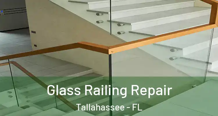 Glass Railing Repair Tallahassee - FL