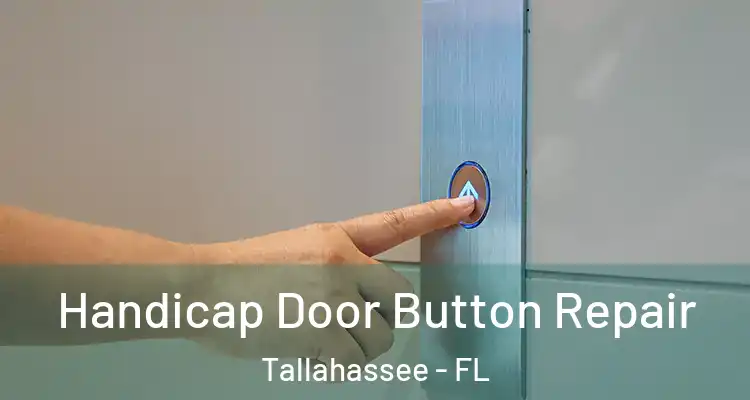 Handicap Door Button Repair Tallahassee - FL