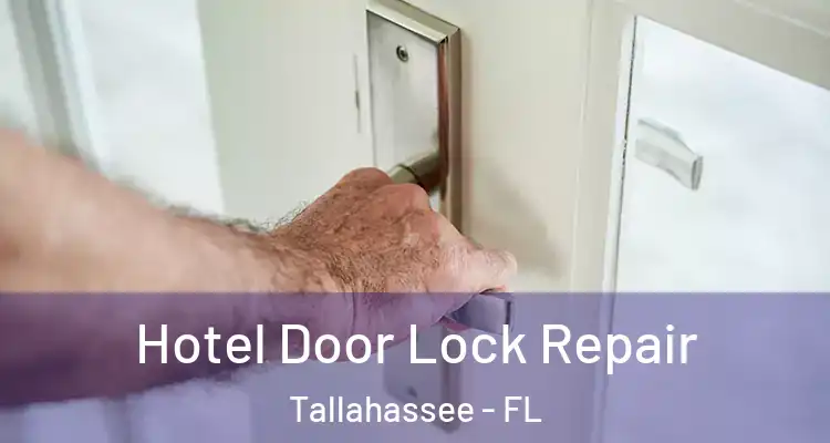 Hotel Door Lock Repair Tallahassee - FL