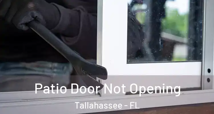 Patio Door Not Opening Tallahassee - FL