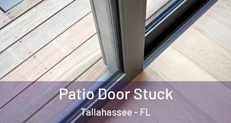 Patio Door Stuck Tallahassee - FL