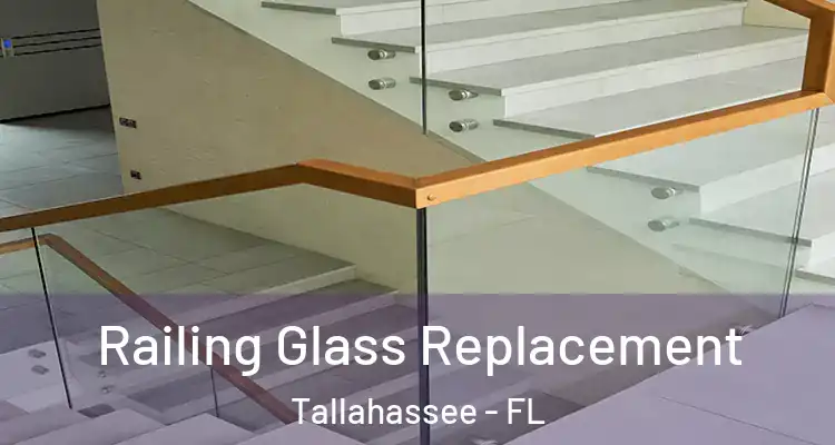 Railing Glass Replacement Tallahassee - FL
