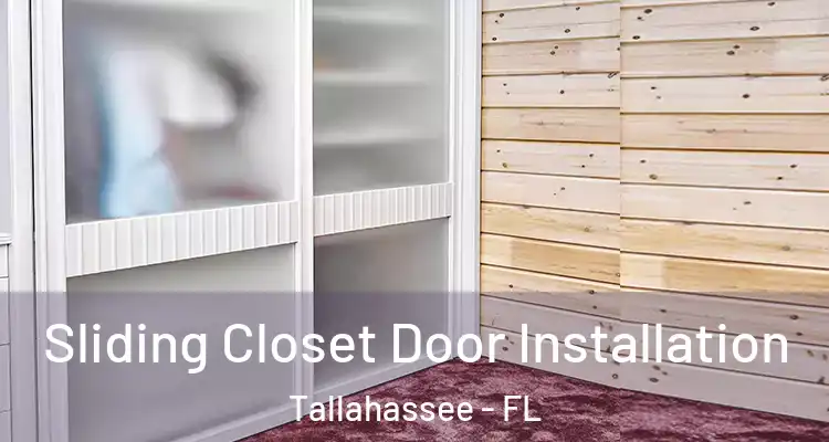 Sliding Closet Door Installation Tallahassee - FL