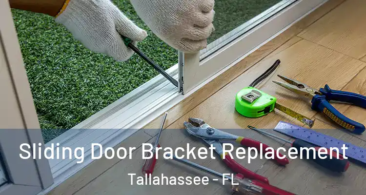 Sliding Door Bracket Replacement Tallahassee - FL