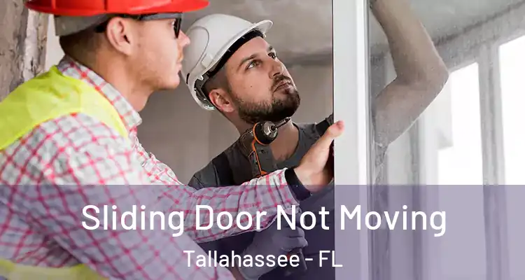 Sliding Door Not Moving Tallahassee - FL